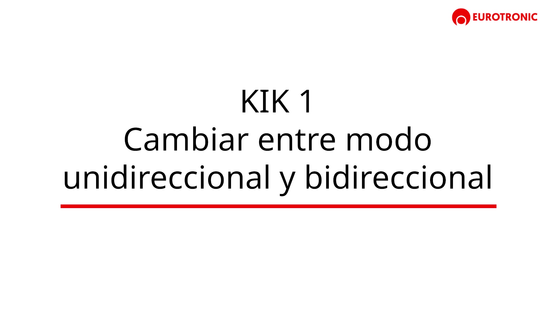 KIK1: cambiar entre modo unidireccional y bidireccional