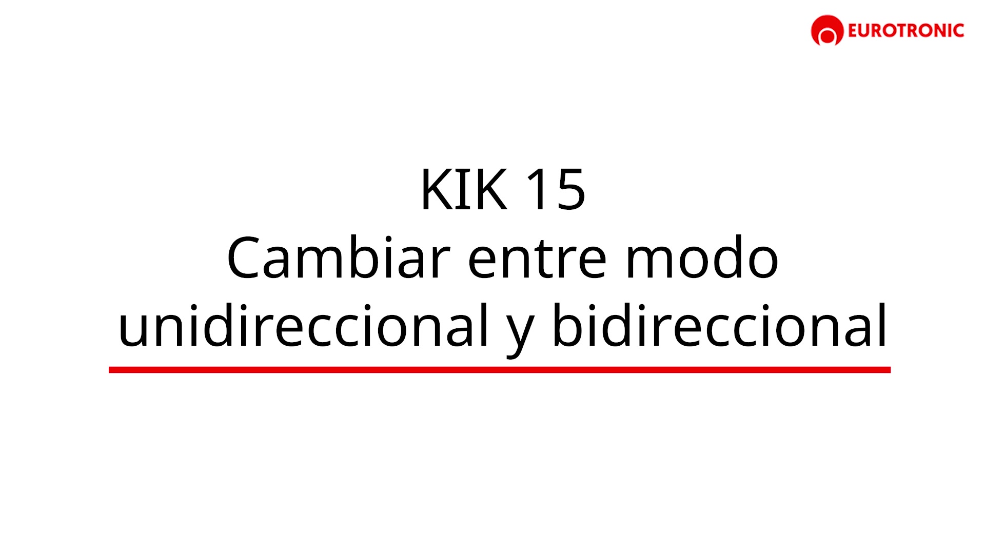 KIK15: cambiar entre modo unidireccional y bidireccional