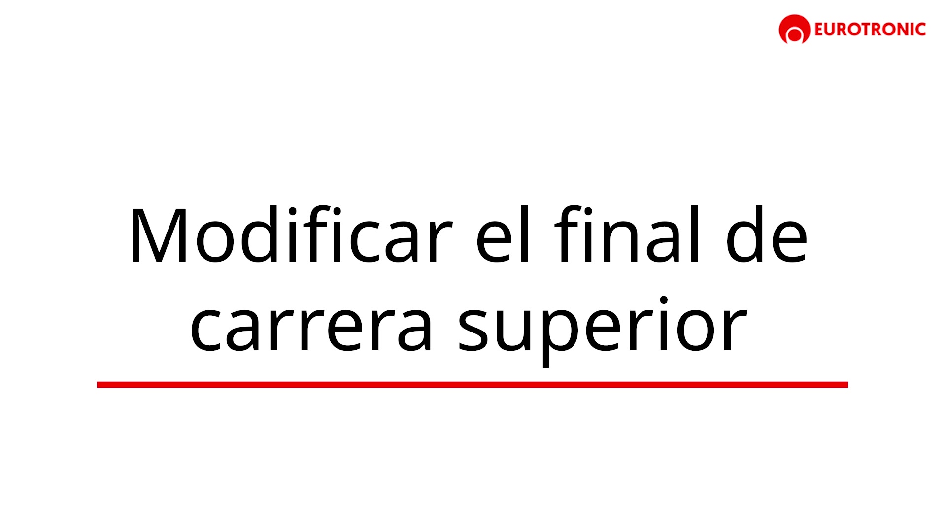 Modificar el final de carrera superior