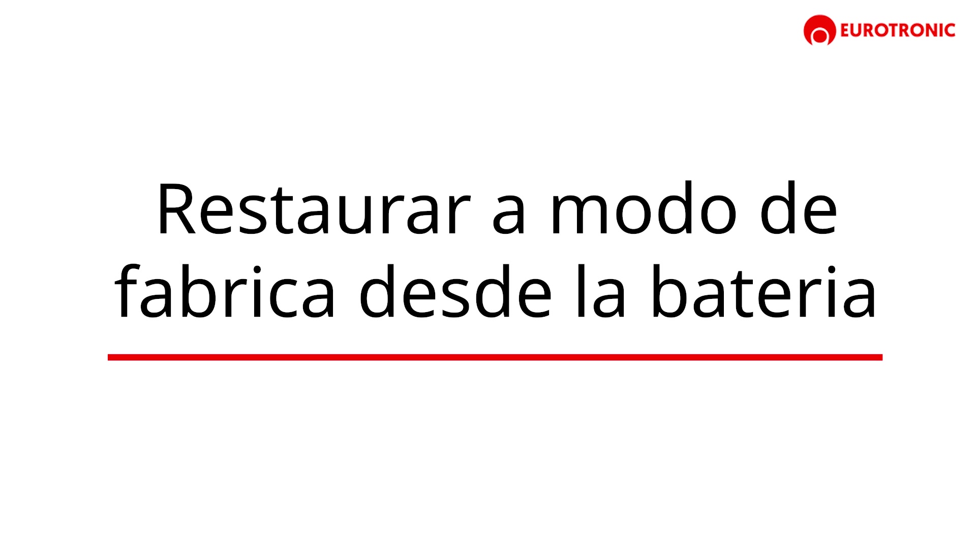 Restaurar a modo de fábrica desde la batería