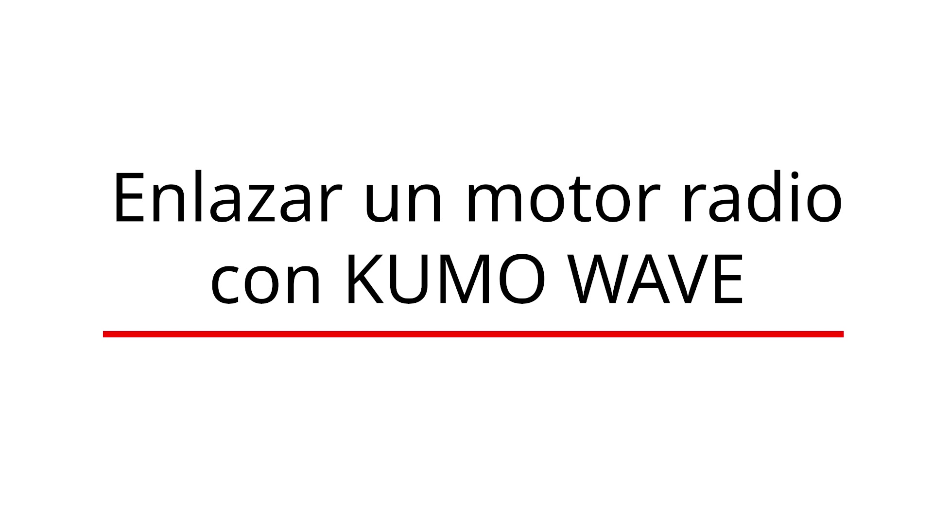 Cómo vincular un motor radio con KUMO